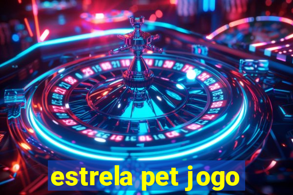 estrela pet jogo